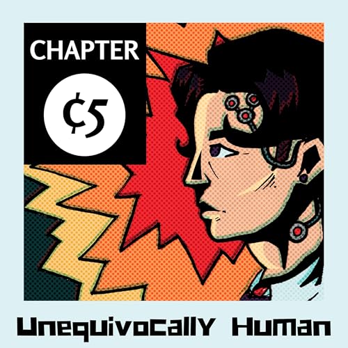 Chapter 5: Unequivocally Human