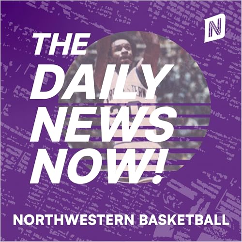 『Northwestern Wildcats Basketball News Today | 2 Min News | The Daily News Now!』のカバーアート