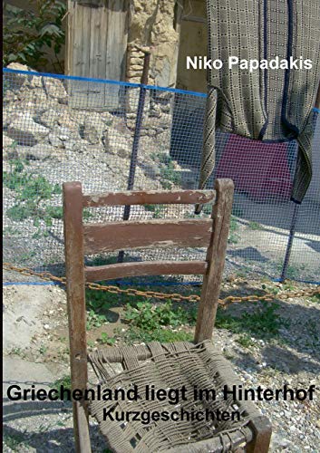 Griechenland liegt im Hinterhof: Kurzgeschichten