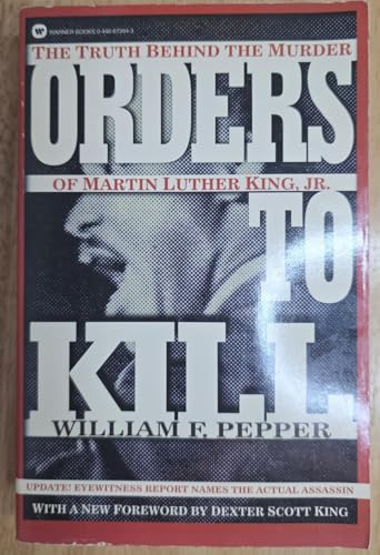Orders to Kill: The Truth Behind the Murder of Martin Luther King, Jr
