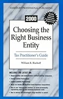 2000 Choosing the Right Business Entity: Tax Practitioner's Guide 0156071126 Book Cover