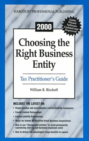 2000 Choosing the Right Business Entity: Tax Pr... 0156071126 Book Cover