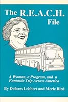 The R.E.A.C.H. File: A Woman, a Program, and a Fantastic Trip Across America B000BYP5T6 Book Cover