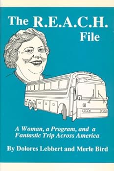 Hardcover The R.E.A.C.H. File: A Woman, a Program, and a Fantastic Trip Across America Book