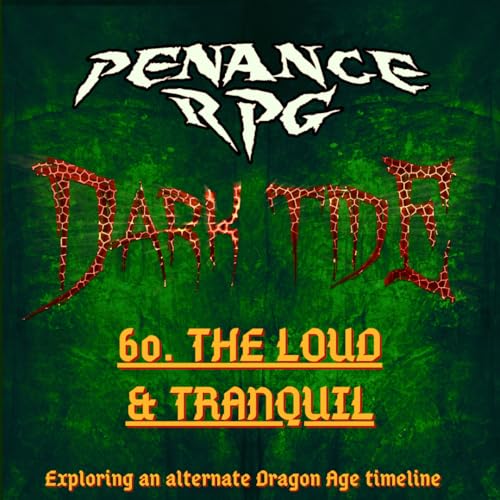 Dark Tide 60. The Loud & Tranquil