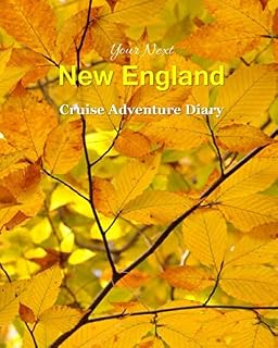 Your Next New England Cruise Adventure Diary: Planning, Checklist, and Organizing a Notebook Journal