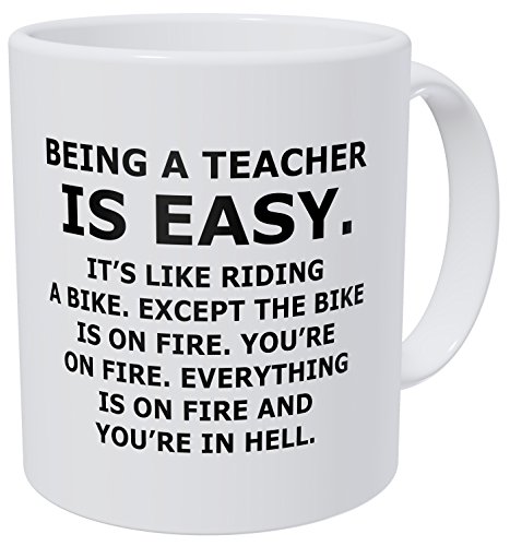 Black Friday Sale 2022 Wampumtuk Being A Teacher is Easy, It's Like Riding A Bike On Fire and You're in Hell 11 Ounces Funny Coffee Mug