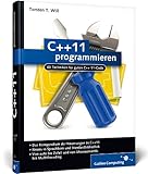  C++11 programmieren: 60 Techniken für guten C++11-Code (Galileo Computing)