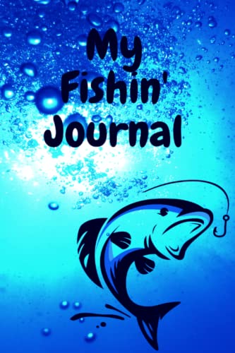 My Fishing Journal: A Fishing Log Book for Fishermen. Record Catches in this Tacklebox Notebook. The Perfect Fisherman Gift.