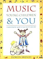 Music, Young Children & You: A parent-teacher guide to music for 0-5 year olds 0868065307 Book Cover