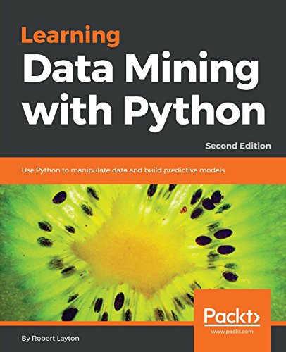 Learning Data Mining with Python: Use Python to manipulate data and build predictive