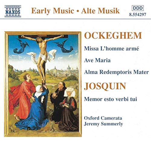 Ockeghem: Missa L'Homme Arme, Ave Maria, Alma Redemptoris Mater / Josquin: Memor Esto Verbi Tui