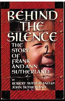 Paperback Behind the silence: The story of Frank and Ann Sutherland Book