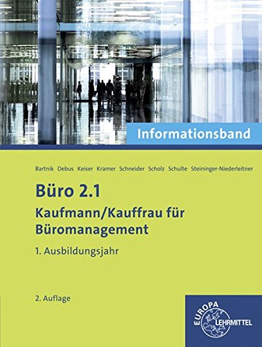 Büro 2.1 - Informationsband - 1. Ausbildungsjahr: Kaufmann/Kauffrau für Büromanagement