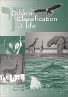 Biblical Classification of Life : A Framework and Reference for Authentic Biblical Biology 0967785006 Book Cover