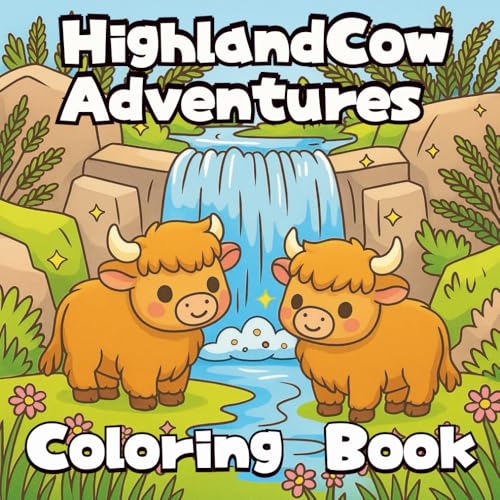 Highland Cow Adventures: Highland Cow Coloring Book For Kids A Fun and Relaxing Coloring Book Simple and Cute