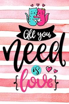 All You Need Is Love : Notizbuch Mit Coolem Spruch in DIN A5 Mit Inhaltsverzeichnis und Seitenzahlen und Punktraster