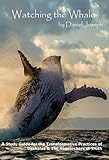 Watching the Whale: A Study Guide for the Transformative Practices of Daskalos and the Researchers of Truth (Mit dem Wal schwimmen) (English Edition)