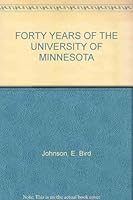 FORTY YEARS OF THE UNIVERSITY OF MINNESOTA B004PBWNLY Book Cover