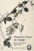 Les plantes et les fleurs du voyage (Actes sud motta) 2742732446 Book Cover