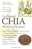 La graine Chia : Un aliment magique