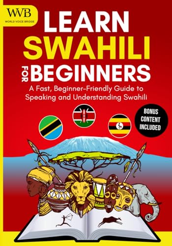 Learn Swahili for Beginners: A Fast, Beginner-Friendly Guide to S...
