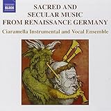 Sacred & Secular Music From Renaissance Germany