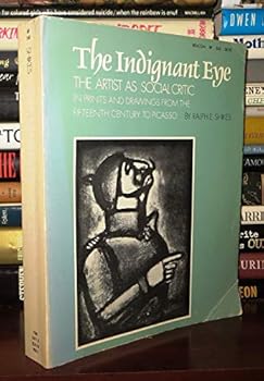 Paperback The Indignant Eye: The artist as social critic in prints and drawings from the fifteenth century to Picasso Book