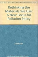 Rethinking the Materials We Use: A New Focus for Pollution Policy 0891641408 Book Cover