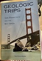 Geologic Trips: San Francisco & the Bay Area 0966131649 Book Cover