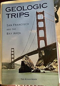 Paperback Geologic Trips, San Francisco & the Bay Area Book