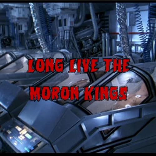 Patreon Preview – 420. Long Live the Moron Kings cover art
