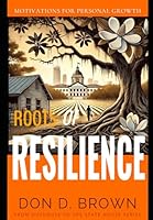 Roots of Resilience: Memoir Inspired Motivations for Personal Growth. (From Outhouse to the State House) 1953282067 Book Cover
