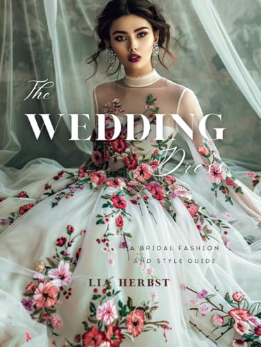 The Wedding Dress guide mode nuptiale idées robe mariage