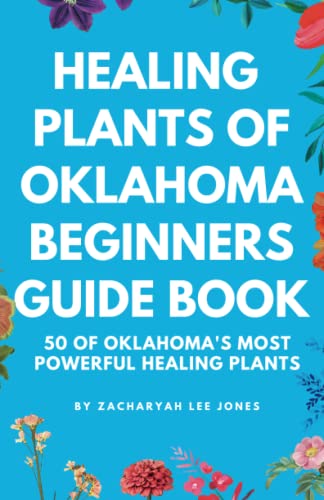 Healing plants of Oklahoma beginners guide book...