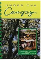 Under the Canopy: Cherished Recipes from Tallahassee, Florida 0964424401 Book Cover