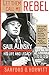 Let Them Call Me Rebel: Saul Alinsky: His Life and Legacy