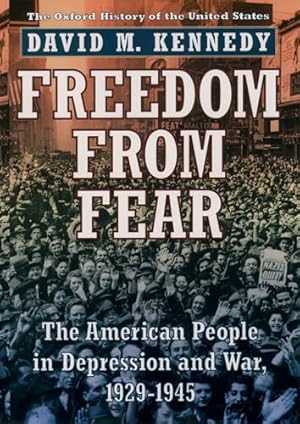 Freedom from Fear: The American People in Depression and War, 1929-1945 (Oxford History of the United States)