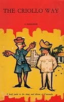 The criollo way: A brief guide to the slang and idioms of Venezuela B000PGK338 Book Cover
