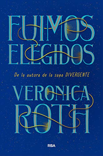 Fuimos elegidos I. Fuimos elegidos de Veronica Roth (Molino)