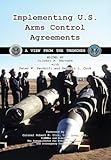 Implementing U.S. Arms Control Agreements: A View from the Trenches