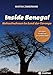 Inside Senegal: Reportagen im pulsierenden Dakar, im spirituellen Touba, in Naturparadiesen und Fischerdörfern. Alltag und Gesellschaft, Traditionen ... Klischees: Nahaufnahmen im Land der Teranga