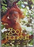 zoo frankfurt parken  Zoo Frankfurt : ein Platz für Tiere und Menschen. [hrsg. vom Zoologischen Garten Frankfurt am Main]