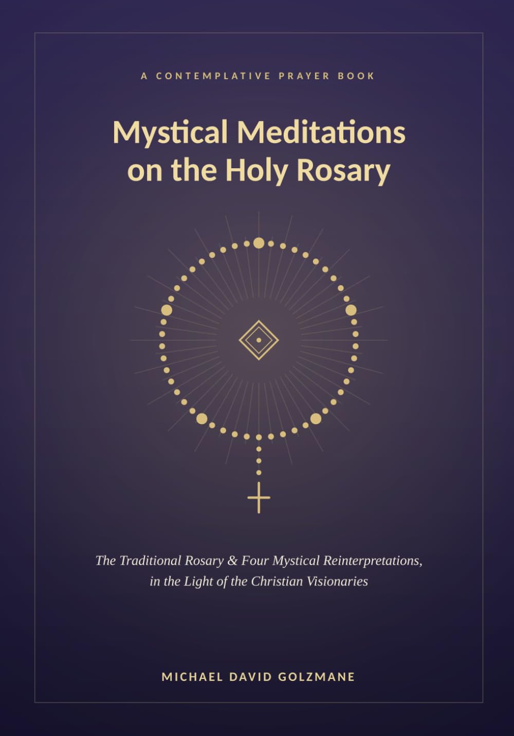 Mystical Meditations on the Holy Rosary