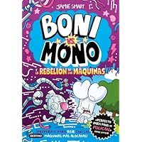 Boni vs. Mono 6. Boni vs. Mono y la rebeli&oacute;n de las m&aacute;quinas