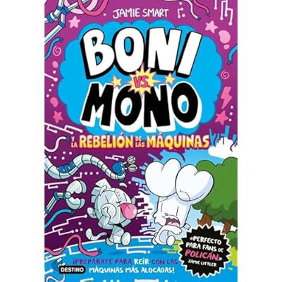 Boni vs. Mono 6. Boni vs. Mono y la rebeli&oacute;n de las m&aacute;quinas