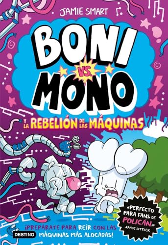 Portada de Boni vs. Mono 6. Boni vs. Mono y la rebelión de las máquinas