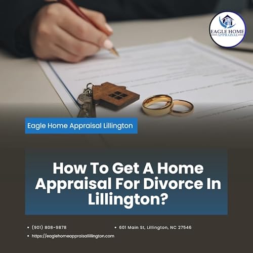 How To Get A Home Appraisal For Divorce In Lillington?