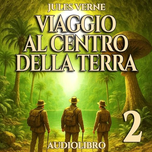 Viaggio al centro della Terra - Capitolo 2