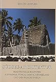 Südsee-Architektur: Traditionelle Bautypen auf Hawaii, Tonga, Samoa, Neuseeland und den Fidschi-Inseln - Erich Lehner 